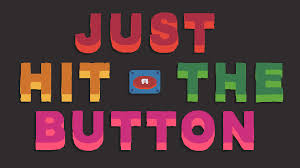 Just Press The Button